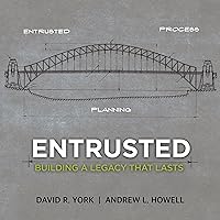 Entrusted: Building a Legacy That Lasts Entrusted: Building a Legacy That Lasts Hardcover Audible Audiobook Kindle