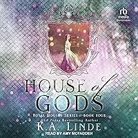 House of Gods: Royal Houses, Book 4 House of Gods: Royal Houses, Book 4 Audible Audiobook Kindle Paperback Hardcover Audio CD