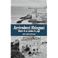 Arrivederci Shingani: Diario di un medico in fuga (Italian Edition) Arrivederci Shingani: Diario di un medico in fuga (Italian Edition) Kindle Paperback