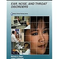 Mosby's Clinical Nursing Series: Ear, Nose and Throat Disorders Mosby's Clinical Nursing Series: Ear, Nose and Throat Disorders Hardcover