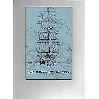 The Wreck of the Neva As Narrated in the Description of the Unfortunate Shipwreck of the Frigate Neva of the Russian-American Company, by VN Berkh, and The Loss of the Russian-American Company Ship Neva on the Northwestern Shore of America, Near Cape Edgecumbe on the 9th of January, 1813, by VM Golovnin