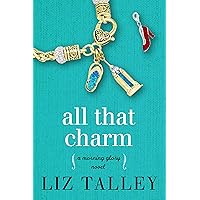 All That Charm: (A Morning Glory Novel Book 3) All That Charm: (A Morning Glory Novel Book 3) Kindle Audible Audiobook Paperback