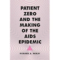 Patient Zero and the Making of the AIDS Epidemic Patient Zero and the Making of the AIDS Epidemic Kindle Audible Audiobook Paperback Audio CD