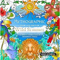 Mythographic Color and Discover: Wild Summer: An Artist’s Coloring Book of Mesmerizing Animals Mythographic Color and Discover: Wild Summer: An Artist’s Coloring Book of Mesmerizing Animals Paperback
