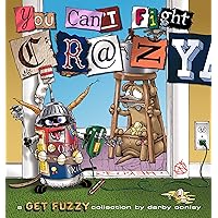 You Can't Fight Crazy: A Get Fuzzy Collection You Can't Fight Crazy: A Get Fuzzy Collection Kindle Paperback