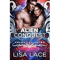 Alien Conquest: A Science Fiction Romance (Celestial Mates) Alien Conquest: A Science Fiction Romance (Celestial Mates) Kindle