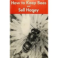 How to Keep Bees and Sell Honey How to Keep Bees and Sell Honey Paperback