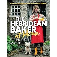 Hebridean Baker: At Home: Flavors & Folklore from the Scottish Islands (New Cookbook from Scottish TikTok Sensation) Hebridean Baker: At Home: Flavors & Folklore from the Scottish Islands (New Cookbook from Scottish TikTok Sensation) Hardcover