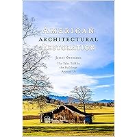 American Architectural Restoration: The Tales Told by the Buildings Around Us American Architectural Restoration: The Tales Told by the Buildings Around Us Kindle Paperback
