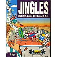 Jingles: How to Write, Produce and Sell Commercial Music Jingles: How to Write, Produce and Sell Commercial Music Paperback Mass Market Paperback