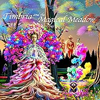 Timbria & The Magical Meadow Timbria & The Magical Meadow Kindle Hardcover Paperback