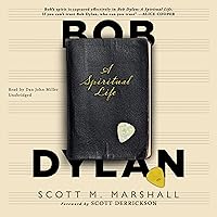 Bob Dylan: A Spiritual Life Bob Dylan: A Spiritual Life Paperback Audible Audiobook Hardcover Audio CD