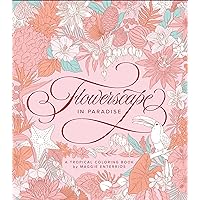 Flowerscape in Paradise: A Tropical Coloring Book Flowerscape in Paradise: A Tropical Coloring Book Paperback
