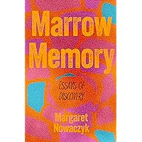 Marrow Memory: Essays of Discovery