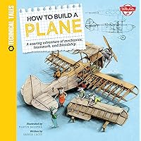 How to Build a Plane: A soaring adventure of mechanics, teamwork, and friendship (Technical Tales) How to Build a Plane: A soaring adventure of mechanics, teamwork, and friendship (Technical Tales) Hardcover