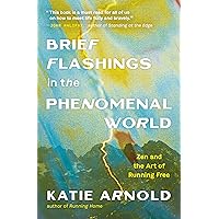 Brief Flashings in the Phenomenal World Brief Flashings in the Phenomenal World Paperback Kindle