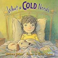 What a Cold Needs What a Cold Needs Hardcover