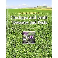 Compendium of Chickpea and Lentil Diseases and Pests (The Disease Compendium Series of the American Phytopathological Society) Compendium of Chickpea and Lentil Diseases and Pests (The Disease Compendium Series of the American Phytopathological Society) Paperback