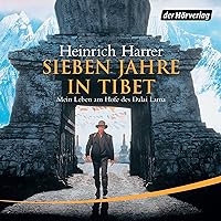 Sieben Jahre in Tibet: Mein Leben am Hofe des Dalai Lama Sieben Jahre in Tibet: Mein Leben am Hofe des Dalai Lama Kindle Audible Audiobook Hardcover Paperback Audio CD