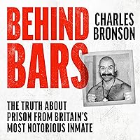 Behind Bars – Britain's Most Notorious Prisoner Reveals What Life is Like Inside Behind Bars – Britain's Most Notorious Prisoner Reveals What Life is Like Inside Audible Audiobook Paperback