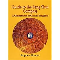 Guide to the Feng Shui Compass: A Compendium of Classical Feng Shui (English and Mandarin Chinese Edition) Guide to the Feng Shui Compass: A Compendium of Classical Feng Shui (English and Mandarin Chinese Edition) Hardcover