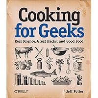 Cooking for Geeks: Real Science, Great Hacks, and Good Food Cooking for Geeks: Real Science, Great Hacks, and Good Food Paperback