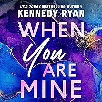 When You Are Mine When You Are Mine Kindle Paperback Audible Audiobook