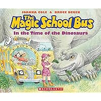The Magic School Bus in the Time of the Dinosaurs The Magic School Bus in the Time of the Dinosaurs Paperback Audible Audiobook Kindle Hardcover Audio CD