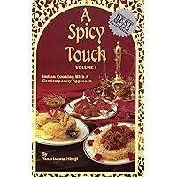 A Spicy Touch, Vol. 1: Indian Cooking with a Contemporary Approach A Spicy Touch, Vol. 1: Indian Cooking with a Contemporary Approach Spiral-bound