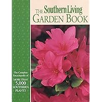 The Southern Living Garden Book The Southern Living Garden Book Paperback Hardcover