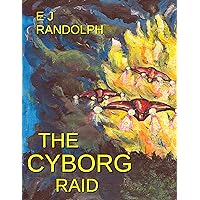 The Cyborg Raid: Standalone Military and Diplomatic Science Fiction (Federation Diplomat) The Cyborg Raid: Standalone Military and Diplomatic Science Fiction (Federation Diplomat) Kindle Paperback
