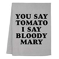 Funny Dish Towel, You Say Tomato I Say Bloody Mary, Flour Sack Kitchen Towel, Sweet Housewarming Gift, Farmhouse Kitchen Decor, White or Gray (Gray)