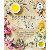 Essential Oils: All-natural remedies and recipes for your mind, body and home Essential Oils: All-natural remedies and recipes for your mind, body and home Paperback Kindle Hardcover