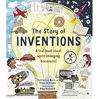The Story of Inventions: A first book about world-changing discoveries The Story of Inventions: A first book about world-changing discoveries Hardcover