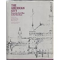 American City From the Civil War to The New Deal American City From the Civil War to The New Deal Hardcover Paperback