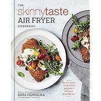 The Skinnytaste Air Fryer Cookbook: The 75 Best Healthy Recipes for Your Air Fryer The Skinnytaste Air Fryer Cookbook: The 75 Best Healthy Recipes for Your Air Fryer Hardcover Kindle Spiral-bound