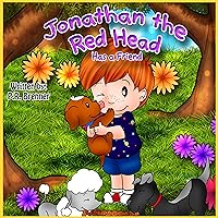 Jonathan The Red Head has a Friend: Children's books Illustrated kids book Jonathan The Red Head has a Friend: Children's books Illustrated kids book Kindle