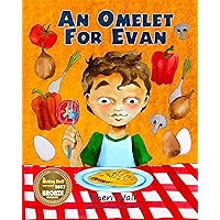 An Omelet For Evan: Thoughts on Breakfast, Decision-making and Gratitude An Omelet For Evan: Thoughts on Breakfast, Decision-making and Gratitude Kindle Paperback