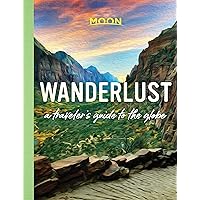Wanderlust: A Traveler's Guide to the Globe Wanderlust: A Traveler's Guide to the Globe Hardcover