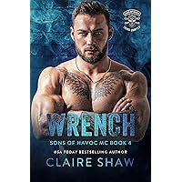 Wrench (Sons Of Havoc MC Texas Chapter Book 6) Wrench (Sons Of Havoc MC Texas Chapter Book 6) Kindle Paperback