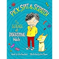 Pick, Spit & Scratch: The Science of Disgusting Habits Pick, Spit & Scratch: The Science of Disgusting Habits Hardcover Kindle