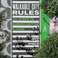 Walkable City Rules: 101 Steps to Making Better Places Walkable City Rules: 101 Steps to Making Better Places Paperback Audible Audiobook eTextbook