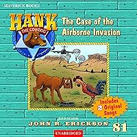 The Case of the Airborne Invasion: Hank the Cowdog, Book 81 The Case of the Airborne Invasion: Hank the Cowdog, Book 81 Paperback Kindle Audible Audiobook Hardcover