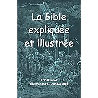 La Bible expliquée et illustrée (French Edition) La Bible expliquée et illustrée (French Edition) Kindle Paperback