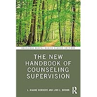 The New Handbook of Counseling Supervision (Routledge Mental Health Classic Editions) The New Handbook of Counseling Supervision (Routledge Mental Health Classic Editions) Paperback Kindle Hardcover