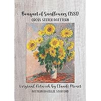 Bouquet of Sunflowers (1881) Cross Stitch Pattern: Original Artwork by Claude Monet Bouquet of Sunflowers (1881) Cross Stitch Pattern: Original Artwork by Claude Monet Kindle Paperback