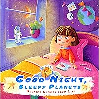 Good Night, Sleepy Planets | Bedtime Stories from Lisa: Bedtime story for children 4-8 years old | A magical journey through the solar system! Good Night, Sleepy Planets | Bedtime Stories from Lisa: Bedtime story for children 4-8 years old | A magical journey through the solar system! Kindle Paperback