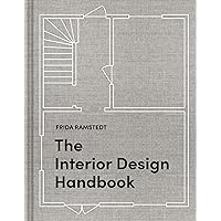 The Interior Design Handbook: Furnish, Decorate, and Style Your Space The Interior Design Handbook: Furnish, Decorate, and Style Your Space Hardcover Kindle Spiral-bound