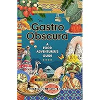 Gastro Obscura: A Food Adventurer's Guide (Atlas Obscura) Gastro Obscura: A Food Adventurer's Guide (Atlas Obscura) Hardcover Kindle Audible Audiobook