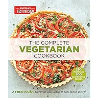 The Complete Vegetarian Cookbook: A Fresh Guide to Eating Well With 700 Foolproof Recipes (The Complete ATK Cookbook Series) The Complete Vegetarian Cookbook: A Fresh Guide to Eating Well With 700 Foolproof Recipes (The Complete ATK Cookbook Series) Paperback Kindle Spiral-bound Hardcover
